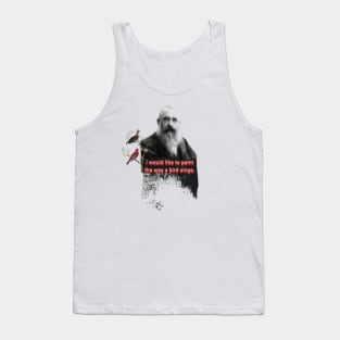 I would like to paint the way a bird sings.  Claude Monet Quote Tank Top